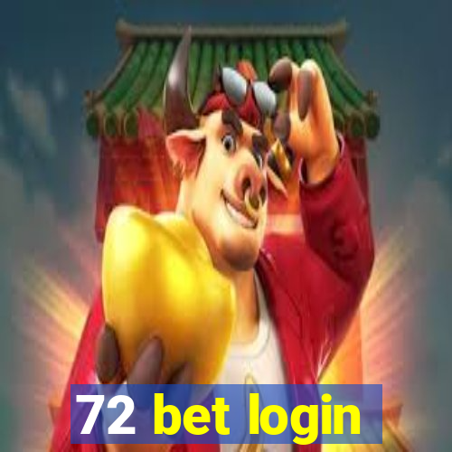 72 bet login